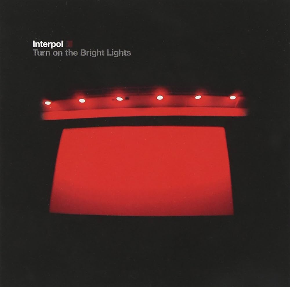 interpol - turn on the bright lights (2002)